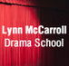 Lynn McCarroll Drama School - School Find